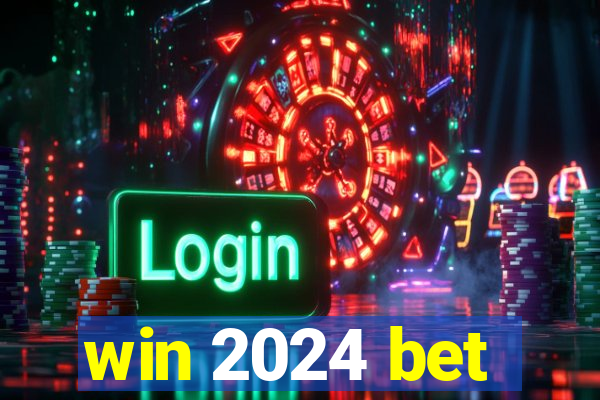 win 2024 bet